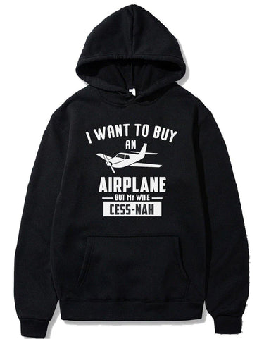 I WANT TO BUY AN AIRPLANE BUT MY WIFE CESS-NAH PULLOVER THE AV8R